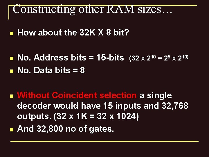 Constructing other RAM sizes… n How about the 32 K X 8 bit? n
