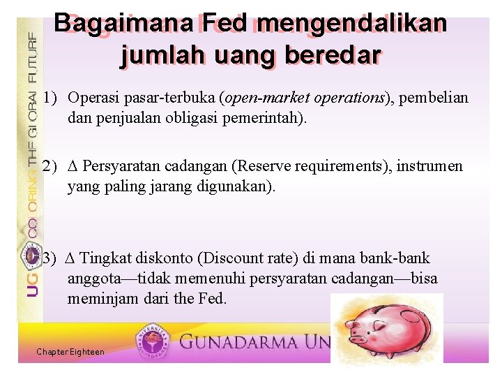 Bagaimana Fed mengendalikan Bagaiman Fed jumlah uang beredar 1) Operasi pasar-terbuka (open-market operations), pembelian