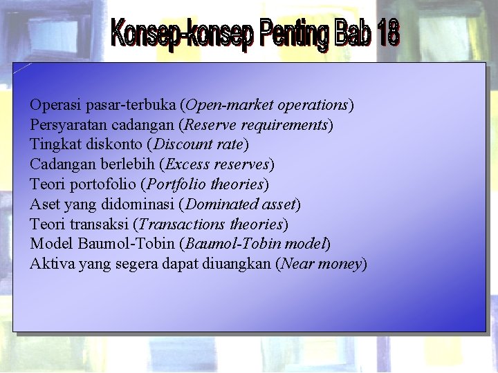 Operasi pasar-terbuka (Open-market operations) Persyaratan cadangan (Reserve requirements) Tingkat diskonto (Discount rate) Cadangan berlebih