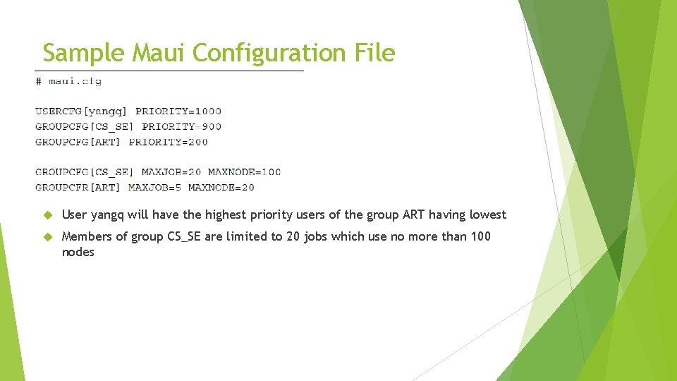 Sample Maui Configuration File User yangq will have the highest priority users of the