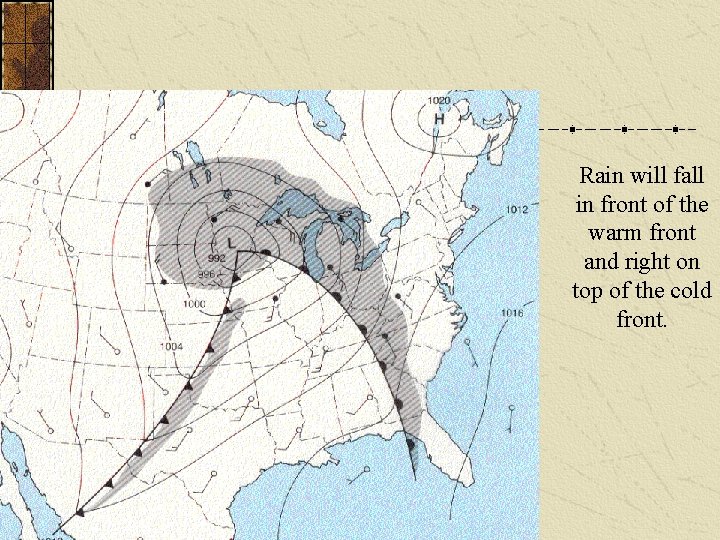 Rain will fall in front of the warm front and right on top of