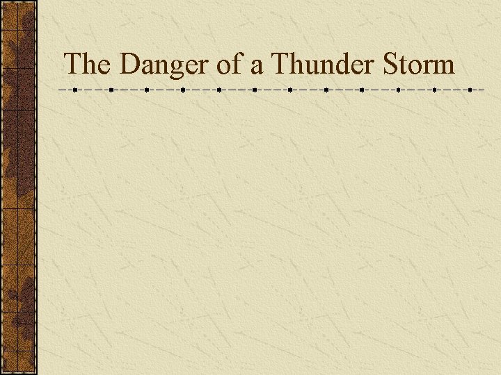 The Danger of a Thunder Storm 