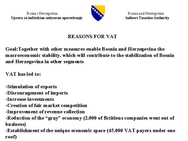 Bosna i Hercegovina Uprava za indirektno-neizravno oporezivanje Bosnia and Herzegovina Indirect Taxation Authority REASONS