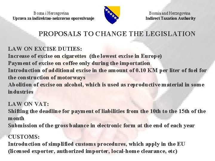 Bosna i Hercegovina Uprava za indirektno-neizravno oporezivanje Bosnia and Herzegovina Indirect Taxation Authority PROPOSALS