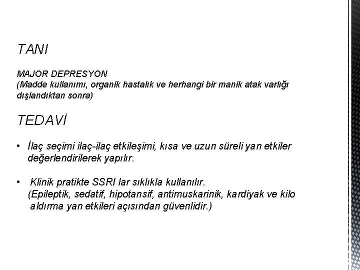 TANI MAJOR DEPRESYON (Madde kullanımı, organik hastalık ve herhangi bir manik atak varlığı dışlandıktan