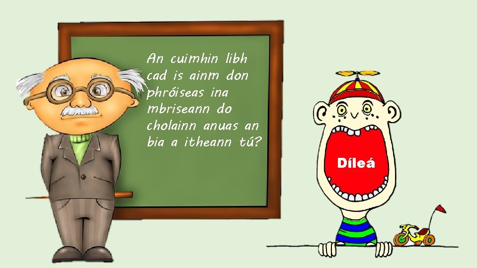 An cuimhin libh cad is ainm don phróiseas ina mbriseann do cholainn anuas an