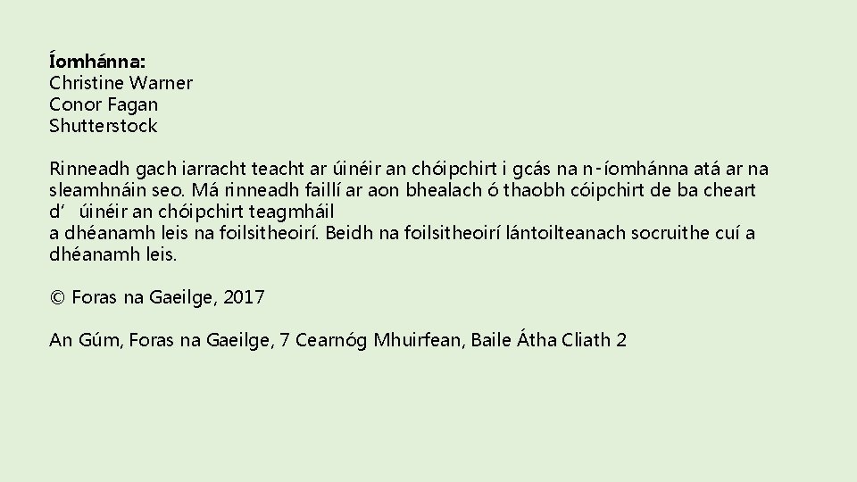 Íomhánna: Christine Warner Conor Fagan Shutterstock Rinneadh gach iarracht teacht ar úinéir an chóipchirt