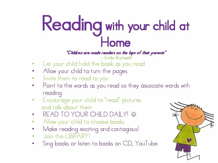 Reading with your child at Home “Children are made readers on the laps of