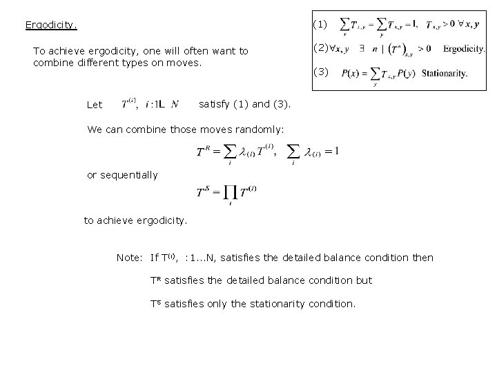 (1) Ergodicity. To achieve ergodicity, one will often want to combine different types on