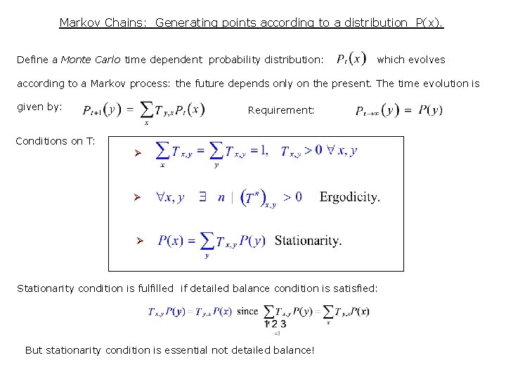 Markov Chains: Generating points according to a distribution P(x). Define a Monte Carlo time