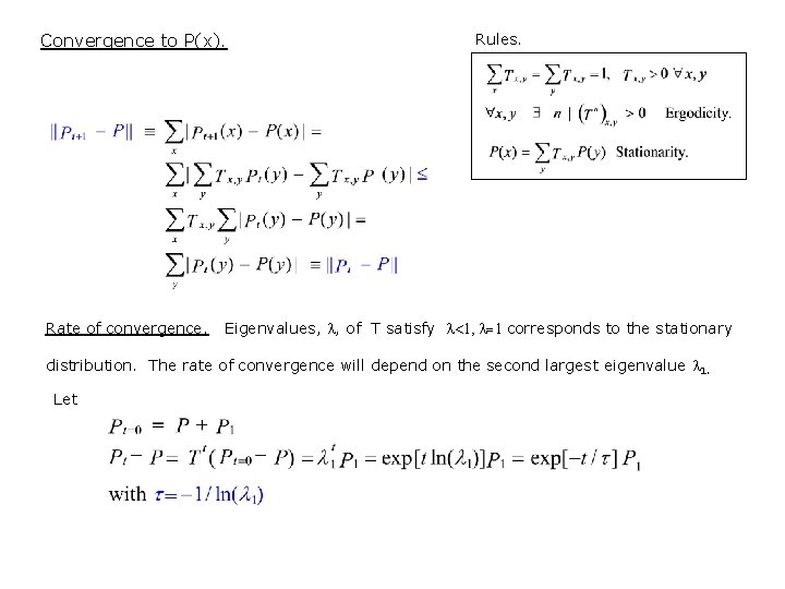 Convergence to P(x). Rate of convergence. Rules. Eigenvalues, l, of T satisfy l<1, l=1