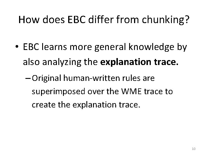 How does EBC differ from chunking? • EBC learns more general knowledge by also