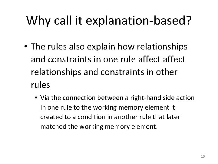Why call it explanation-based? • The rules also explain how relationships and constraints in