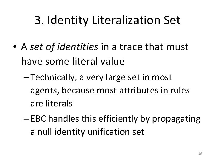 3. Identity Literalization Set • A set of identities in a trace that must