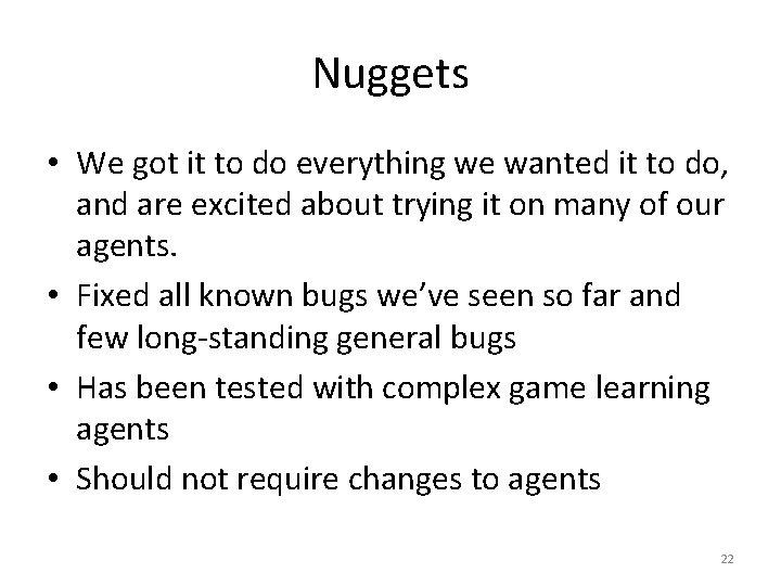 Nuggets • We got it to do everything we wanted it to do, and