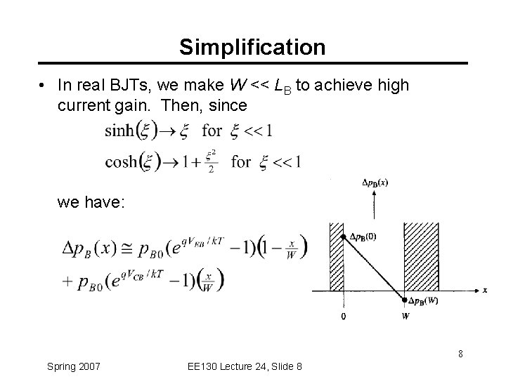 Simplification • In real BJTs, we make W << LB to achieve high current