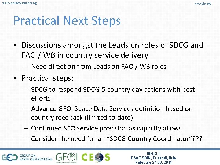 www. earthobservations. org www. gfoi. org Practical Next Steps • Discussions amongst the Leads