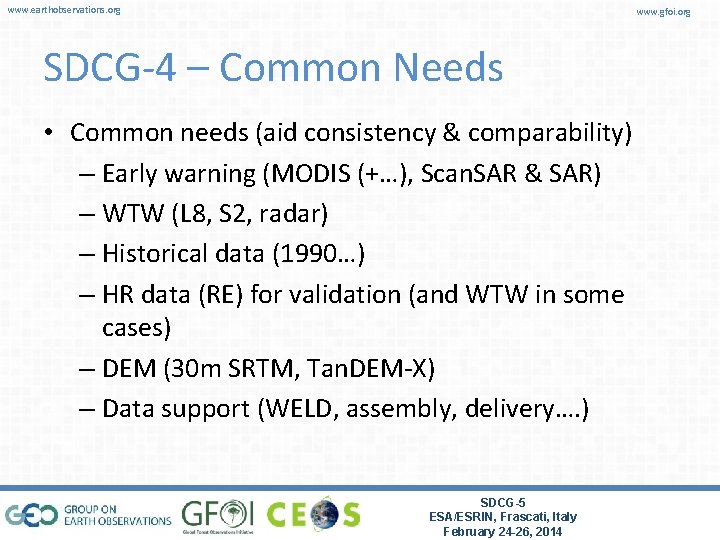 www. earthobservations. org www. gfoi. org SDCG-4 – Common Needs • Common needs (aid