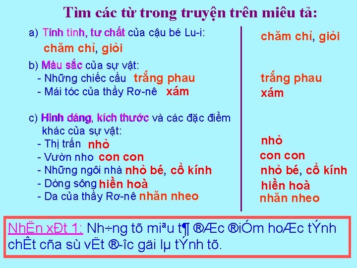 Tìm các từ trong truyện trên miêu tả: a) Tính tình, tư chất của