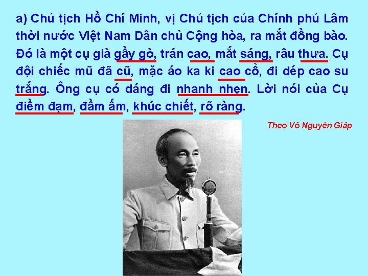 a) Chủ tịch Hồ Chí Minh, vị Chủ tịch của Chính phủ Lâm thời