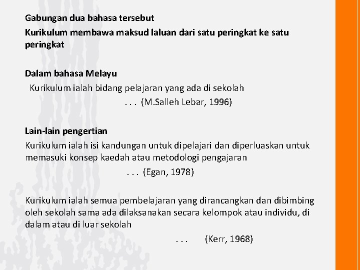 Gabungan dua bahasa tersebut Kurikulum membawa maksud laluan dari satu peringkat ke satu peringkat