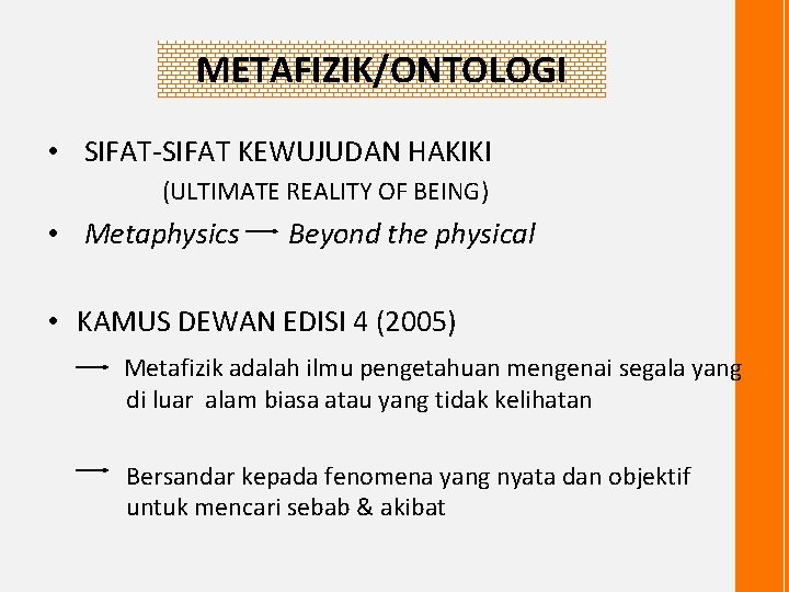 METAFIZIK/ONTOLOGI • SIFAT-SIFAT KEWUJUDAN HAKIKI (ULTIMATE REALITY OF BEING) • Metaphysics Beyond the physical