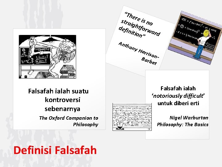 “The stra re is no i defi ghtforw nitio ard n” Ant Falsafah ialah