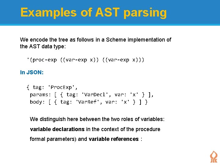 Examples of AST parsing We encode the tree as follows in a Scheme implementation Examples of AST parsing We encode the tree as follows in a Scheme implementation