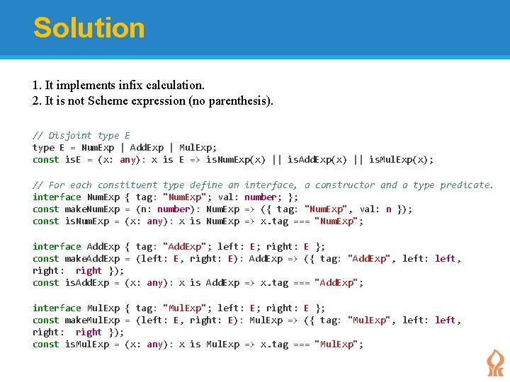 Solution 1. It implements infix calculation. 2. It is not Scheme expression (no parenthesis).