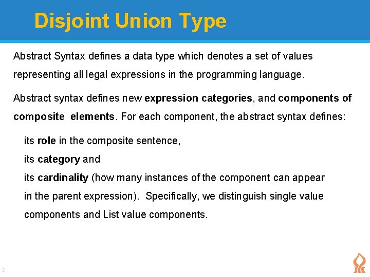 Disjoint Union Type Abstract Syntax defines a data type which denotes a set of Disjoint Union Type Abstract Syntax defines a data type which denotes a set of