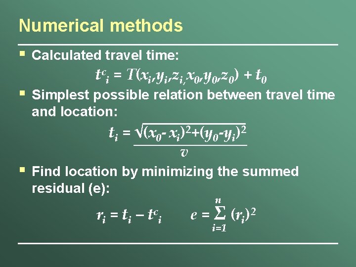 Numerical methods § Calculated travel time: § Simplest possible relation between travel time and