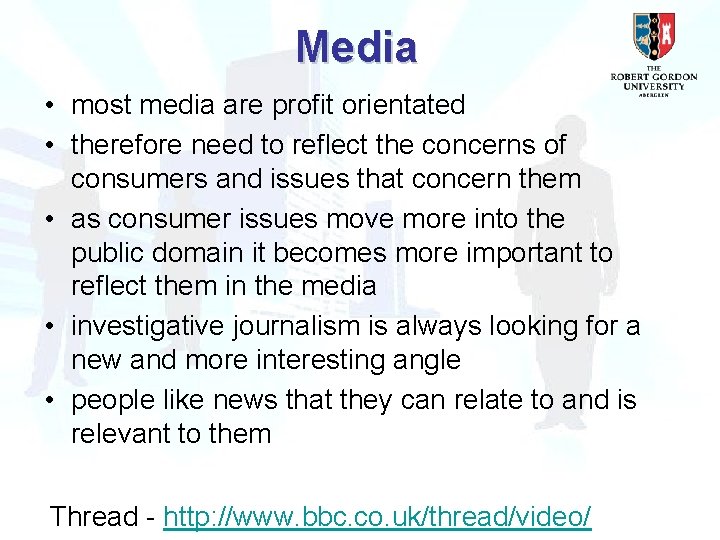 Media • most media are profit orientated • therefore need to reflect the concerns