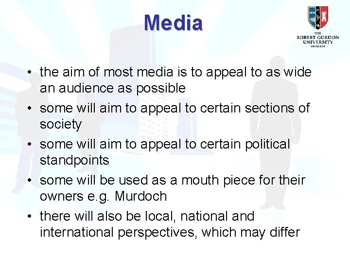 Media • the aim of most media is to appeal to as wide an Media • the aim of most media is to appeal to as wide an