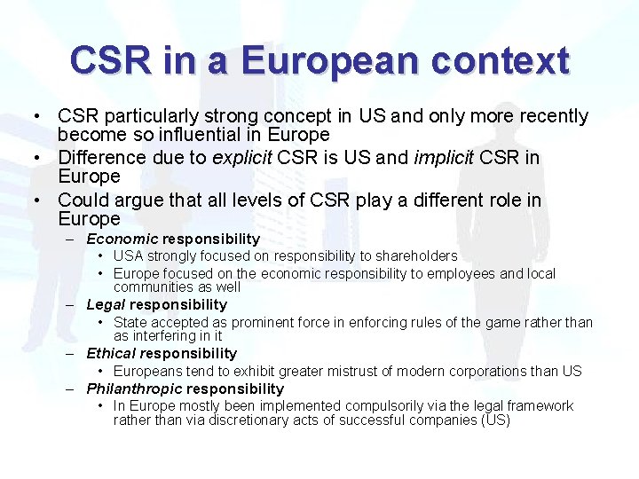 CSR in a European context • CSR particularly strong concept in US and only