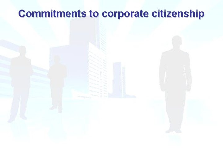 Commitments to corporate citizenship 