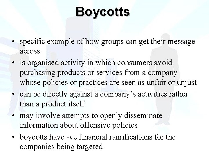 Boycotts • specific example of how groups can get their message across • is