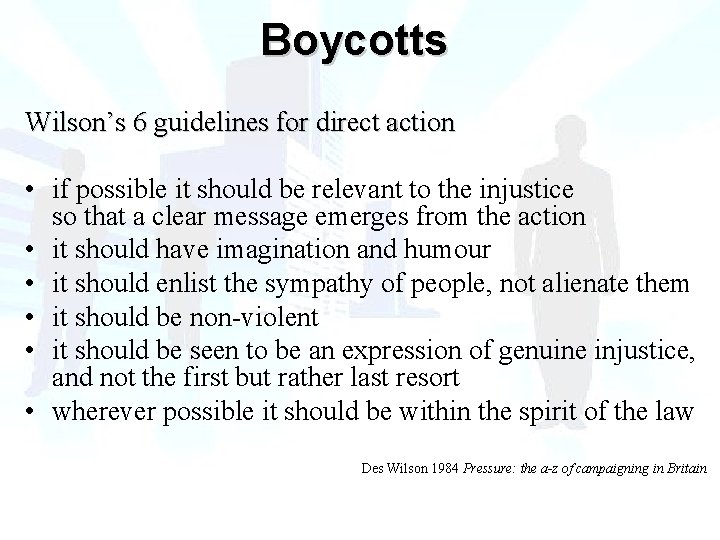 Boycotts Wilson’s 6 guidelines for direct action • if possible it should be relevant Boycotts Wilson’s 6 guidelines for direct action • if possible it should be relevant
