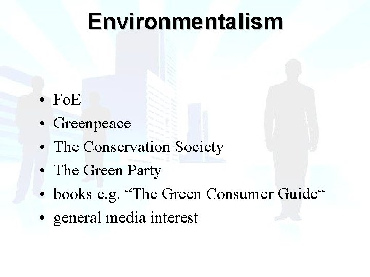 Environmentalism • • • Fo. E Greenpeace The Conservation Society The Green Party books