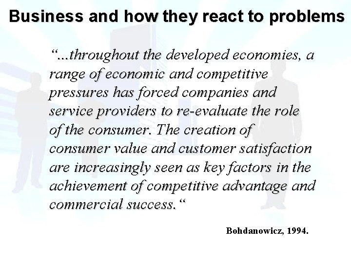 Business and how they react to problems “. . . throughout the developed economies,