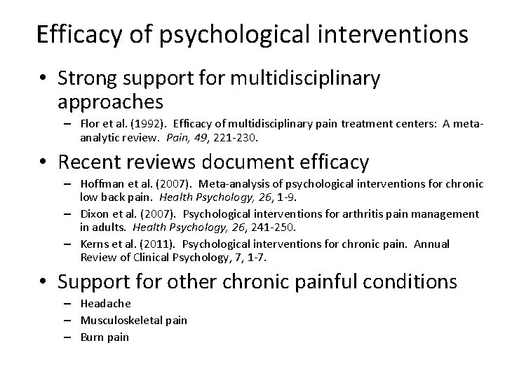 Efficacy of psychological interventions • Strong support for multidisciplinary approaches – Flor et al.