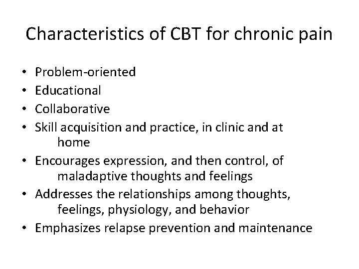 Characteristics of CBT for chronic pain Problem-oriented Educational Collaborative Skill acquisition and practice, in