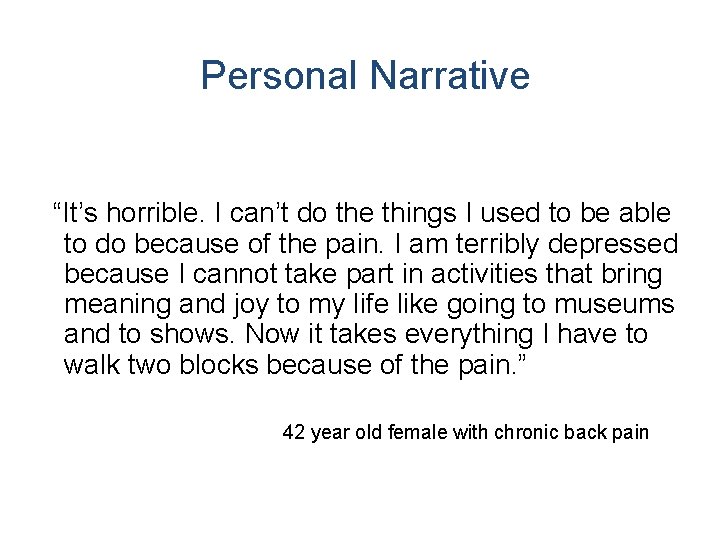 Personal Narrative “It’s horrible. I can’t do the things I used to be able