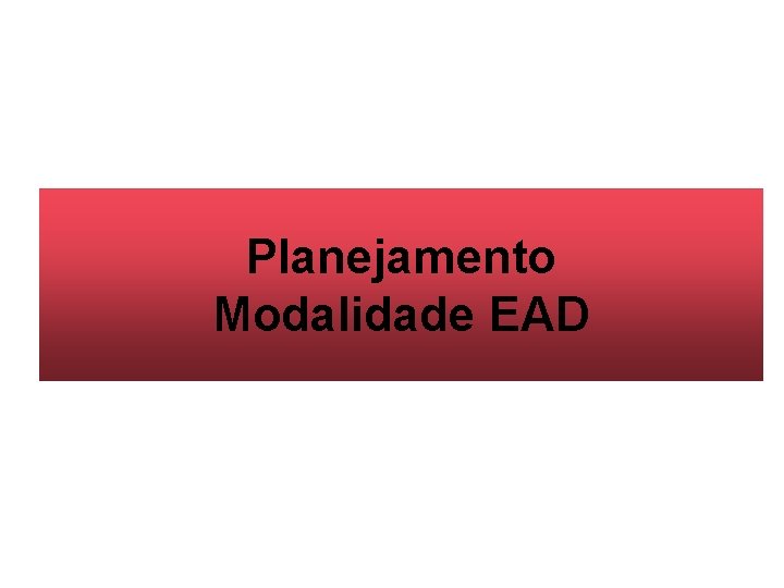 Planejamento Modalidade EAD 