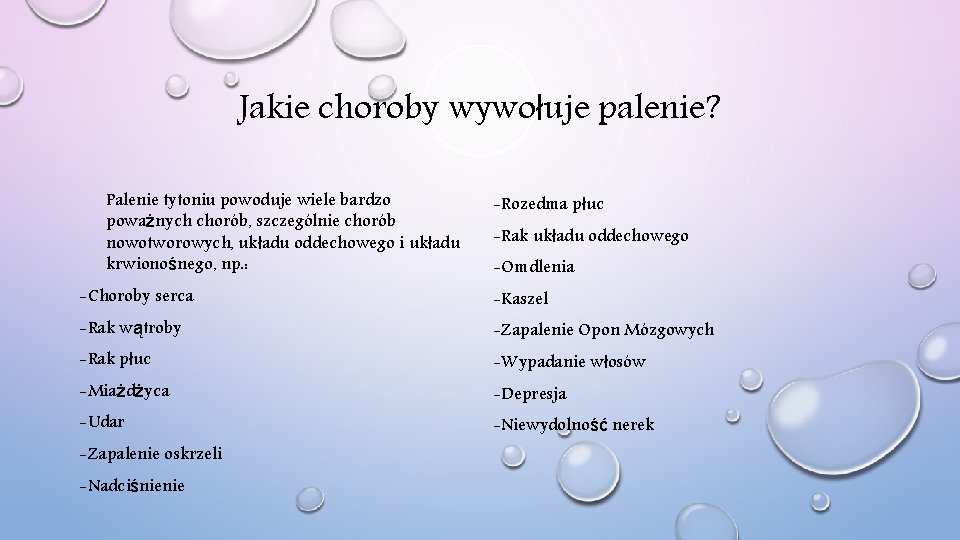 Jakie choroby wywołuje palenie? Palenie tytoniu powoduje wiele bardzo poważnych chorób, szczególnie chorób nowotworowych,