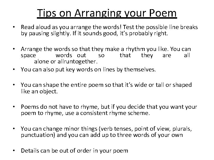 Tips on Arranging your Poem • Read aloud as you arrange the words! Test