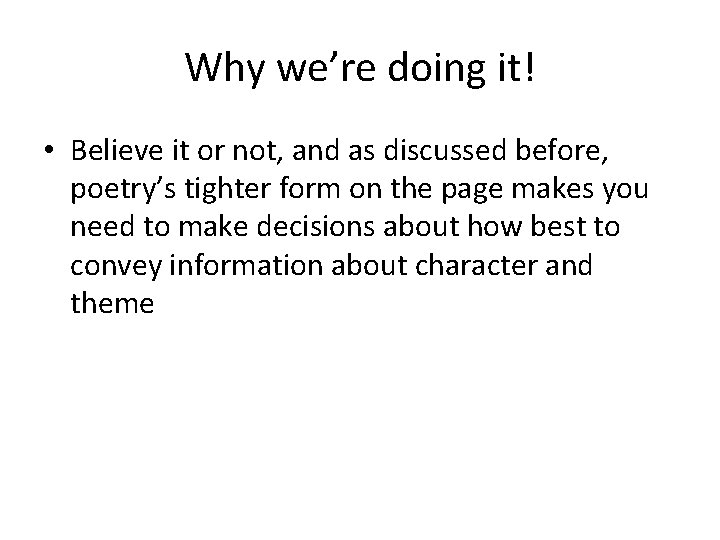 Why we’re doing it! • Believe it or not, and as discussed before, poetry’s
