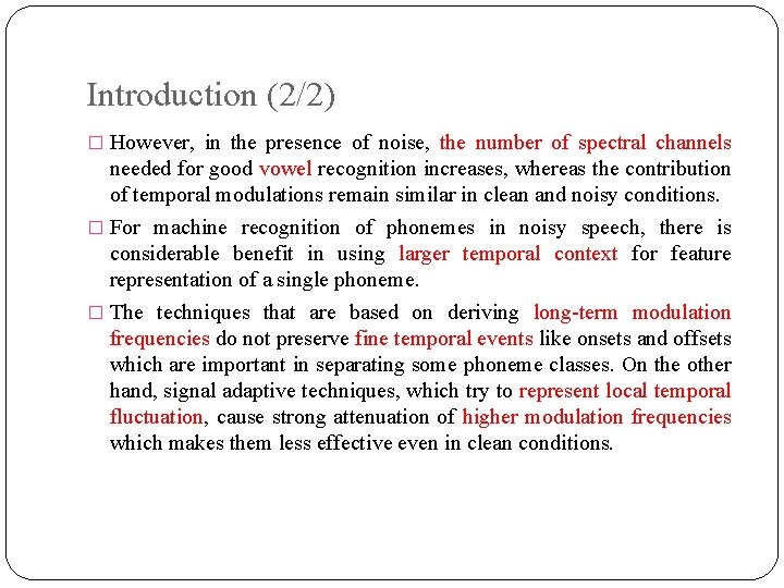Introduction (2/2) � However, in the presence of noise, the number of spectral channels
