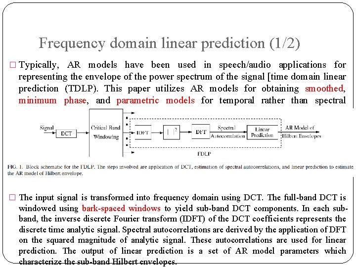 Frequency domain linear prediction (1/2) � Typically, AR models have been used in speech/audio