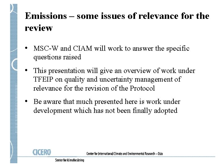 Emissions – some issues of relevance for the review • MSC-W and CIAM will