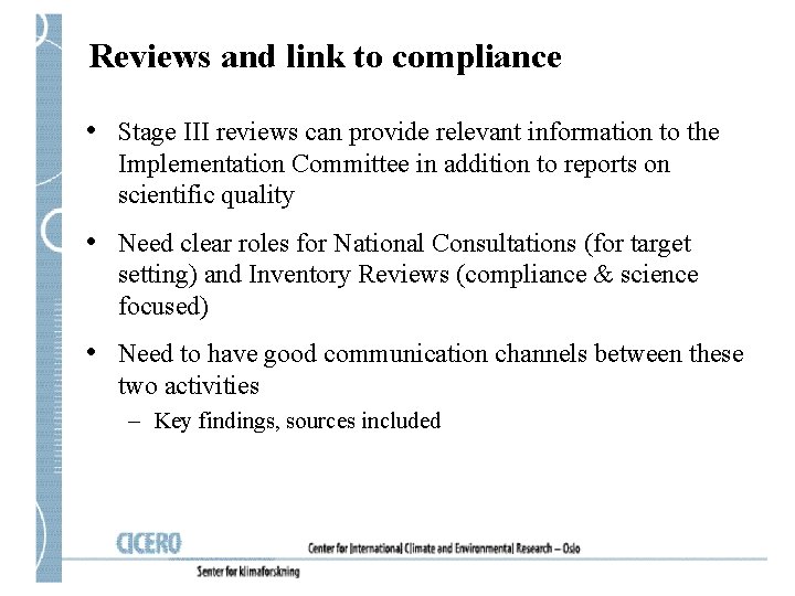 Reviews and link to compliance • Stage III reviews can provide relevant information to